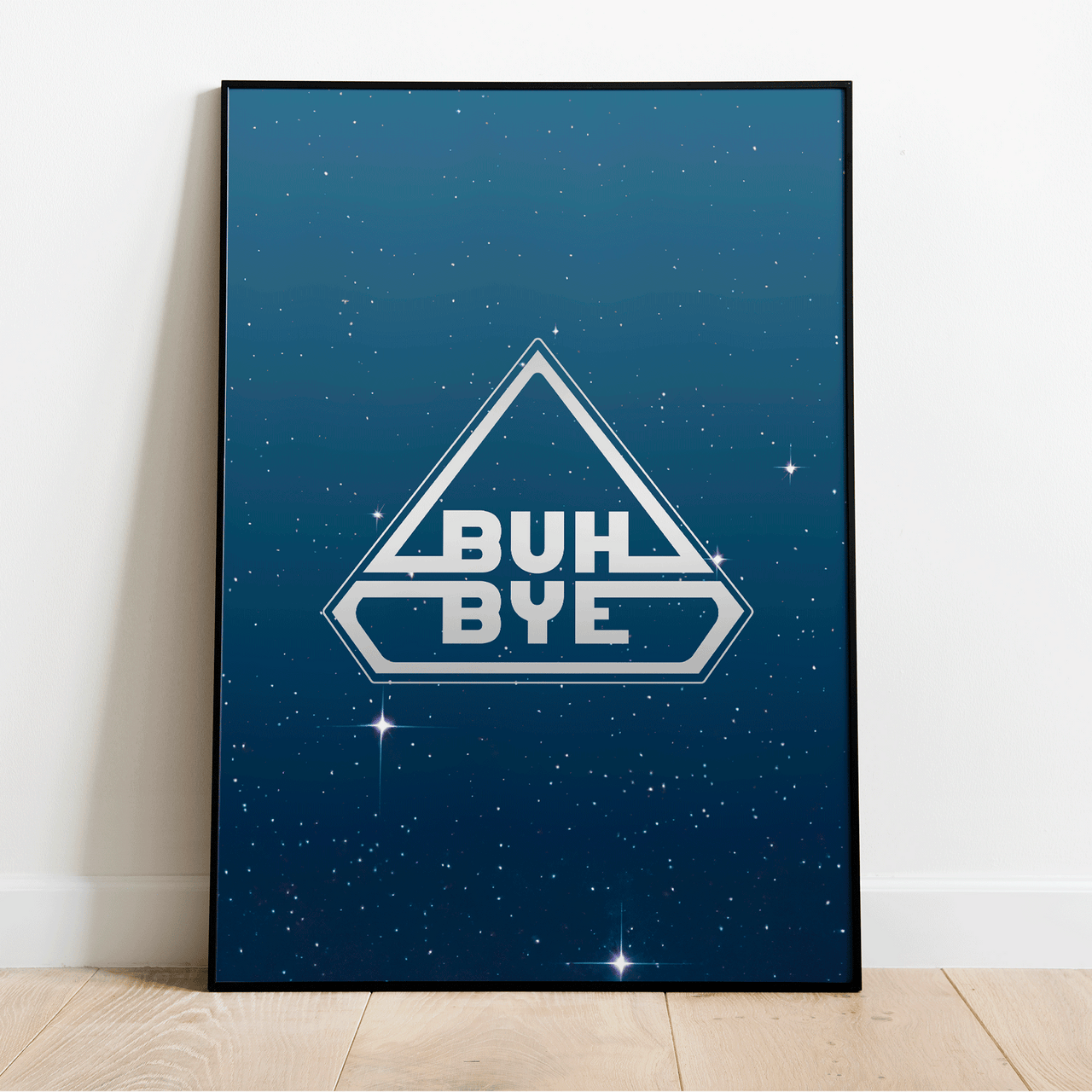 BUH-BYE | POSTER PRINT