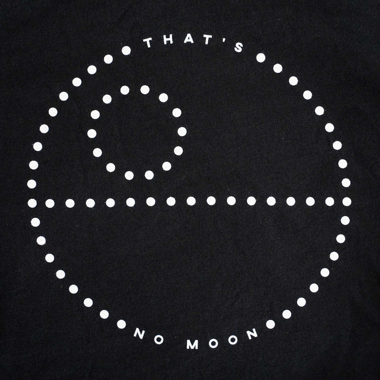 THAT'S NO MOON | Tee